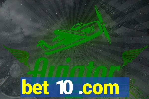 bet 10 .com